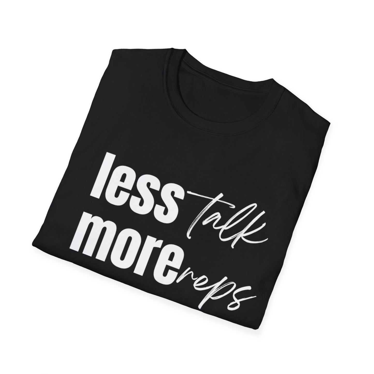 Less Talk T-shirt
